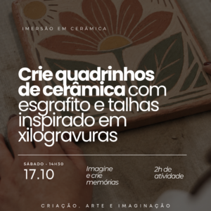 CRIE SEUS QUADRINHOS DE CERÂMICA 📅 17/10 - sábado ⏰ 14:30 - 16:30